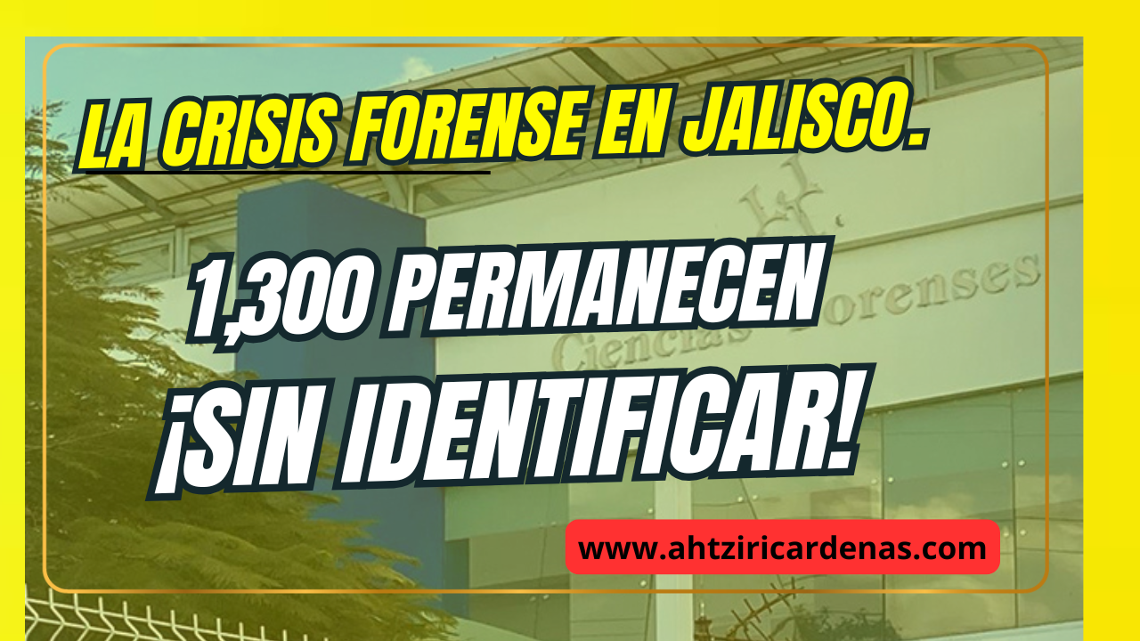 Crisis forense en Jalisco, México 1,300 siguen sin identificar